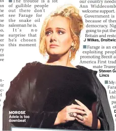  ??  ?? MOROSE Adele is too downbeat