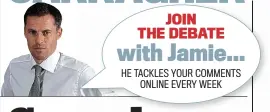  ?? with Jamie... ?? HE TACKLES YOUR COMMENTS
ONLINE EVERY WEEK