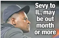  ?? N.Y. Post: Charles Wenzelberg ?? SPECTATOR: Luis Severino looks on from the dugout during Thursday’s game after the Yankees placed him on the 15-day injured list with a low-grade right lat strain.