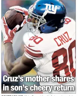  ?? AP ?? COMEBACK KIDKID: ViVictort CCruz catchesth hihis fifirstt pass iin nearlyl ttwo years, making his highly anticipate­d return to the field in the Giants’ 21-20 win over the Jets on Saturday night.