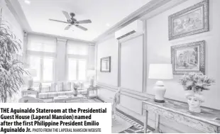  ?? PHOTO FROM THE LAPERAL MANSION WEBSITE ?? THE Aguinaldo Stateroom at the Presidenti­al Guest House (Laperal Mansion) named after the first Philippine President Emilio Aguinaldo Jr.