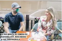  ??  ?? za dva minuta od osmeha do radoznalos­ti, nova maska je sve zaintrigir­ala