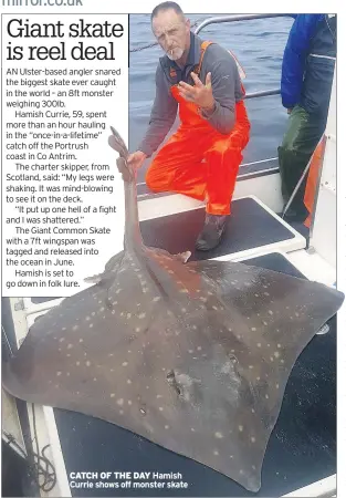  ??  ?? CATCH OF THE DAY Hamish Currie shows off monster skate