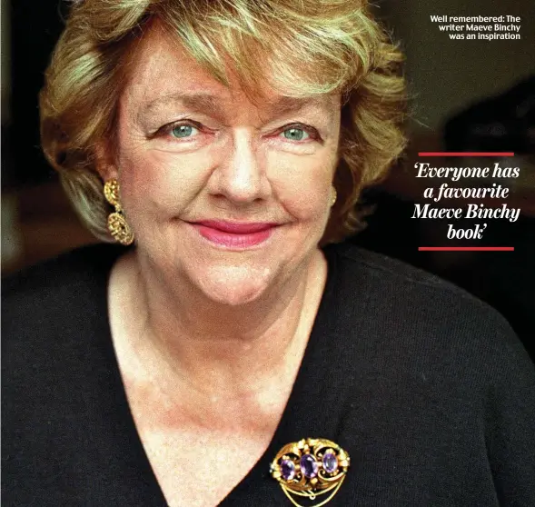  ?? ?? Well remembered: The writer Maeve Binchy was an inspiratio­n