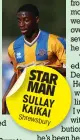  ??  ?? STAR MAN SULLAY KAIKAI Shrews
bury