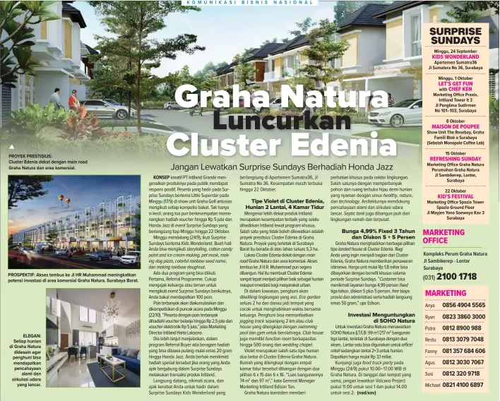  ??  ?? PROYEK PRESTISIUS: Cluster Edenia dekat dengan main road Graha Natura dan area komersial. PROSPEKTIF: Akses tembus ke Jl HR Muhammad meningkatk­an potensi investasi di area komersial Graha Natura, Surabaya Barat. ELEGAN: Setiap hunian di Graha Natura...