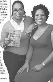  ?? VICTORIA WILL ?? Oprah has chosen Tayari Jones’ “An American Marriage” as her book club’s latest selection.
