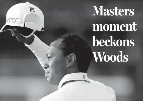  ?? REUTERS FILE ?? Tiger Woods, who has produced a highlight reel of magical feats at the Masters over the past two decades, has set the stage for what could be one of golf’s most memorable moments when he continues his comeback at Augusta National Golf Club this week.