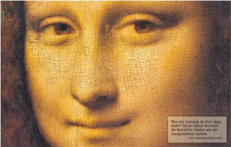  ?? FOTO: BPK/RMN-GRAND PALAIS ?? Wen hat Leonardo da Vinci abgebildet? Dieses Rätsel fasziniert die Betrachter ebenso wie das unergründl­iche Lächeln.