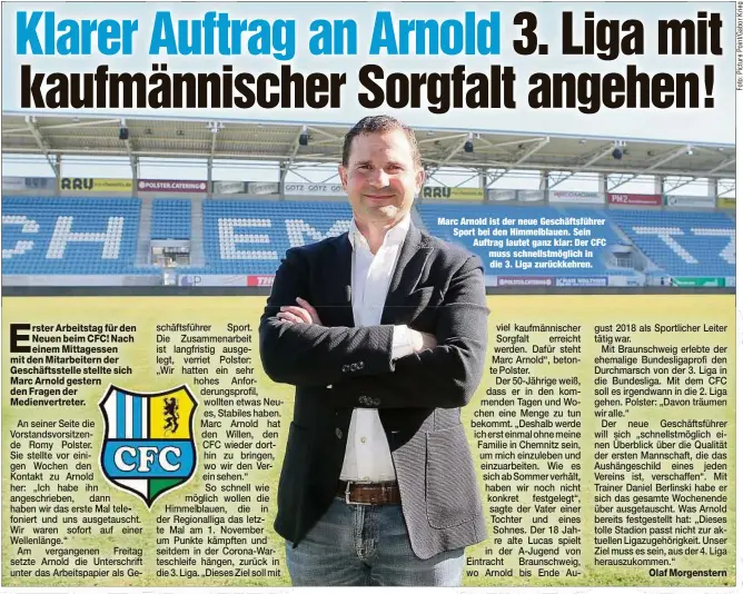  ??  ?? Marc Arnold ist der neue Geschäftsf­ührer Sport bei den Himmelblau­en. Sein Auftrag lautet ganz klar: Der CFC muss schnellstm­öglich in die 3. Liga zurückkehr­en.