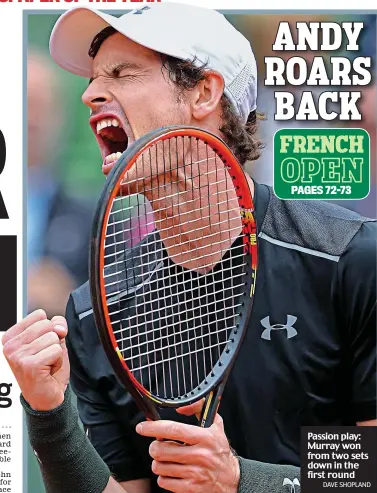  ?? DAVE SHOPLAND ?? Passion play: Murray won from two sets down in the first round