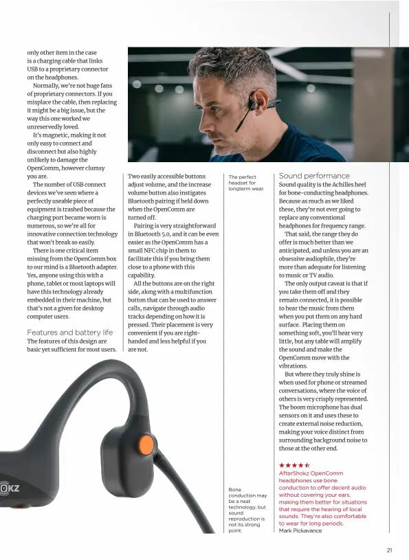  ??  ?? The perfect headset for longterm wear.
Bone conduction may be a neat technology, but sound reproducti­on is not its strong point.
