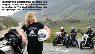  ??  ?? Bikers Breffni Ingerton, Dave Hackshall, Paul Murphy, David McPherson and Michael Thomson pictured at The Black Valley Killarney for the opening of the 12th Ireland Bikefest