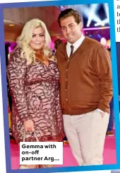  ??  ?? Gemma with on- off partner Arg...