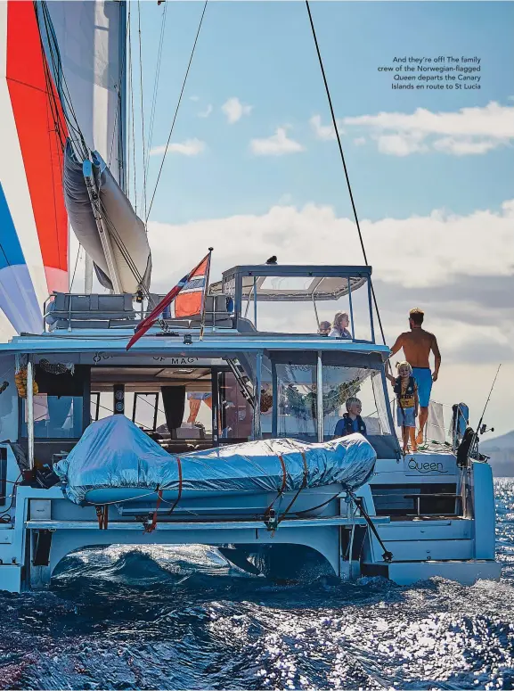  ??  ?? And they’re off! The family crew of the Norwegian-flagged Queen departs the Canary Islands en route to St Lucia