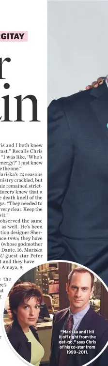  ??  ?? “Mariska and I hit it off right from the get-go,” says Chris of his co-star from
1999–2011.