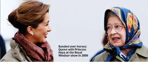  ?? ?? Bonded over horses: Queen with Princess Haya at the Royal Windsor show in 2009