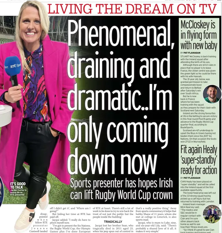  ?? ?? IT’S GOOD TO TALK Jacqui Hurley is loving life as RTE presenter