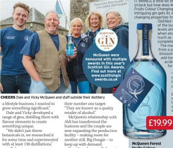  ??  ?? McQueen were honoured with multiple awards in this year’s Scottish Gin Awards. Find out more at www.scottishgi­n awards.co.uk Dale and Vicky McQueen and staff outside their distillery