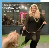  ??  ?? Taking Tony the Pony for a run on CBB