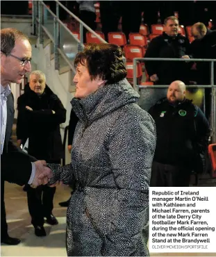  ?? OLIVER MCVEIGH/SPORTSFILE ?? Republic of Ireland manager Martin O’Neill with Kathleen and Michael Farren, parents of the late Derry City footballer Mark Farren, during the official opening of the new Mark Farren Stand at the Brandywell