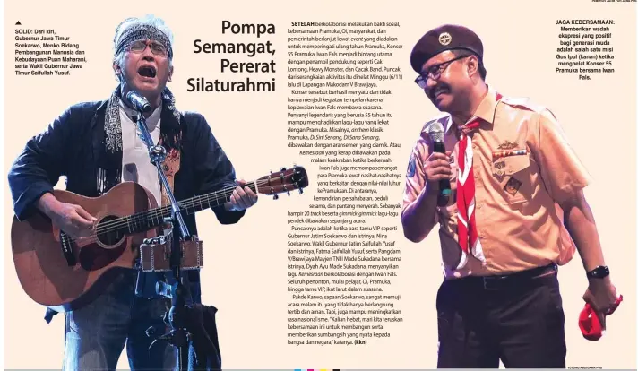  ?? YUYUNG ABDI/JAWA POS ?? JAGA KEBERSAMAA­N: Memberikan wadah ekspresi yang positif bagi generasi muda adalah salah satu misi Gus Ipul (kanan) ketika menghelat Konser 55 Pramuka bersama Iwan Fals.