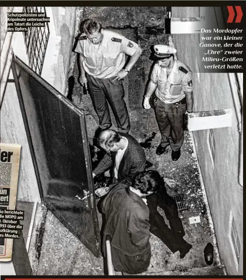  ??  ?? Schutzpoli­zisten und Kripoleute untersuche­n am Tatort die Leiche des Opfers.
So berichtete die MOPO am 9. Oktober 1993 über die Aufklärung des Mordes. Das Mordopfer war ein kleiner Ganove, der die „Ehre“zweier Milieu-Größen verletzt hatte.