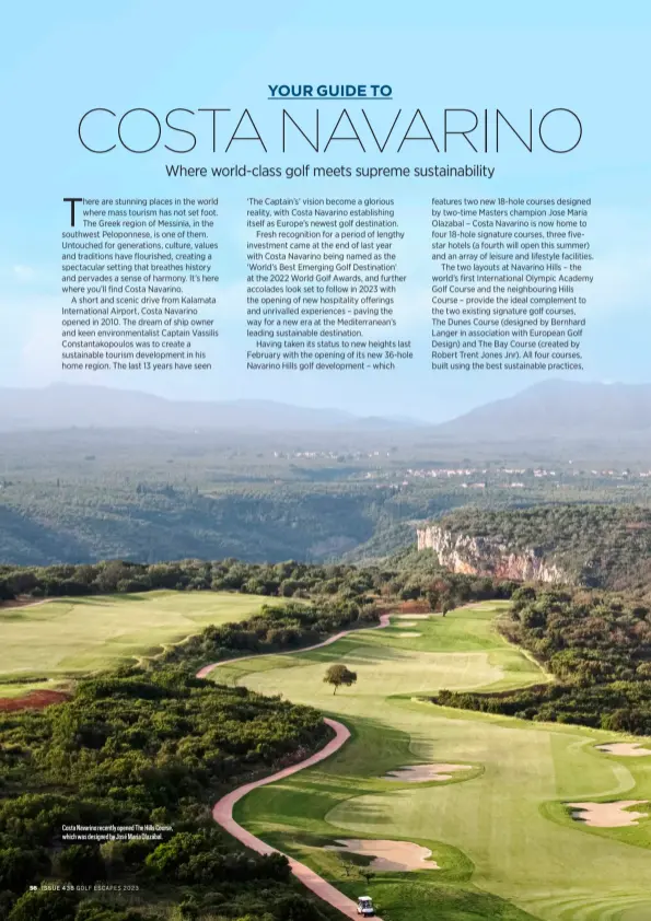  ?? ?? Costa Navarino recently opened The Hills Course, which was designed by José María Olazábal.