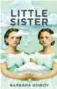  ??  ?? Little Sister by Barbara Gowdy, HarperColl­ins, 312 pages, $33.99.