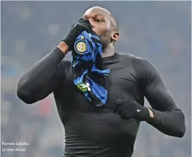  ??  ?? Romelu Lukaku of Inter Milan