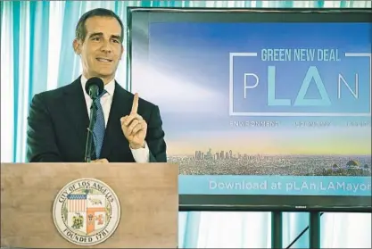  ?? Al Seib Los Angeles Times ?? MAYOR Eric Garcetti’s Green New Deal commits the city to goals in line with the Paris climate accord, but achieving them will be costly and require unf lagging political will. The good news is that voters support investment in green infrastruc­ture.