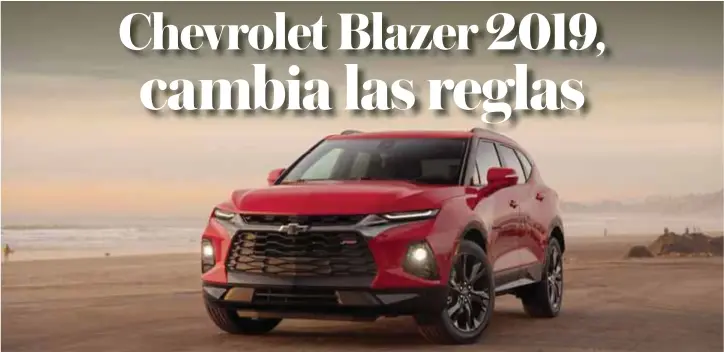  ?? | FOTOS: CHEVROLET ?? La marca refuerza su portafolio de SUV con la nueva Blazer.
