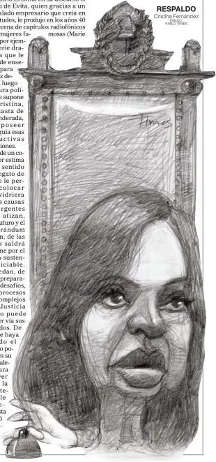  ??  ?? RESPALDO Cristina Fernández DIBUJO: PABLO TEMES