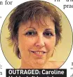  ??  ?? OUTRAGED: Caroline Hobbs left her job