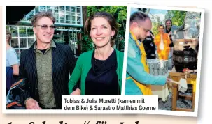  ??  ?? Tobias & Julia Moretti (kamen mit dem Bike) & Sarastro Matthias Goerne