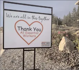  ?? Special to The Herald ?? If you have been able to leave the house, you’ve undoubtedl­y seen one of these signs from Royal LePage, thanking front-line workers and raising money for families in need.