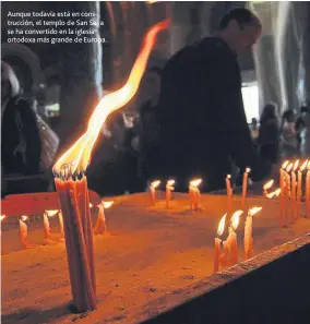  ??  ?? Aunque todavía está en construcci­ón, el templo de San Sava se ha convertido en la iglesia ortodoxa más grande de Europa.