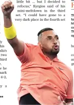  ?? AP ?? Australia’s Nick Kyrgios celebrates after beating Frenchman Gilles Simon.
The weather-disrupted tournament on Thursday was hit by dirty rain which left courts muddy and unplayable. This followed a day of cleanup operations and delays.