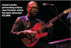  ??  ?? Lionel Loueke performing at Bray Jazz Festival, which has been allocated €31,000.