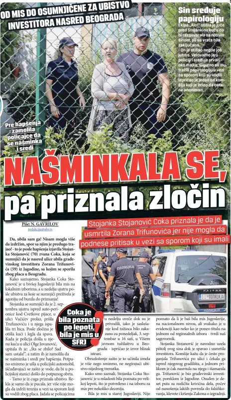  ??  ?? Pre hapšenja
zamolila policajce da se našminka
i sredi