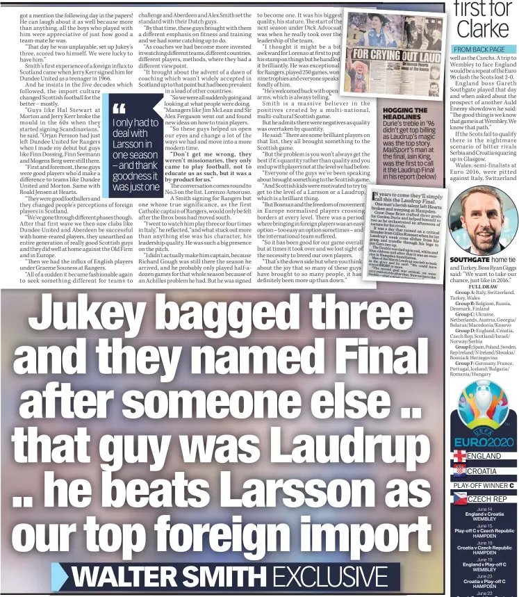  ??  ?? HOGGING THE HEADLINES Durie’s treble in ‘96 didn’t get top billing as Laudrup’s magic was the top story.
man at the final, Iain King, was the first to call it the Laudrup Final in his report (below)
SOUTHGATE home tie