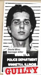  ??  ?? David Biro: teenage killer