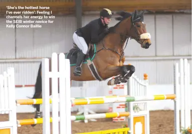  ??  ?? ‘She’s the hottest horse I’ve ever ridden’: Feeling I channels her energy to win the SEIB winter novice for Kelly Connor Baillie