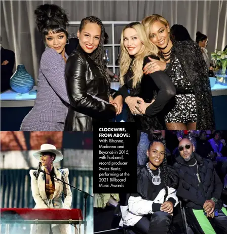  ?? ?? clockwise, from above: With Rihanna, Madonna and Beyoncé in 2015; with husband, record producer Swizz Beatz; performing at the 2021 Billboard Music Awards
