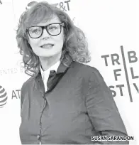  ??  ?? SUSAN SARANDON