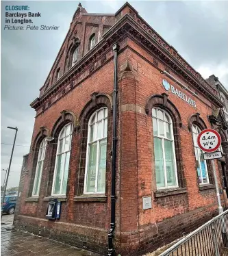  ?? Picture: Pete Stonier ?? CLOSURE: Barclays Bank in Longton.