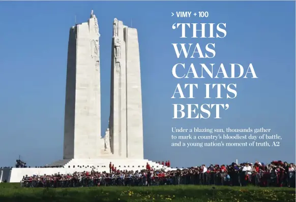  ?? PHILIPPE HUGUEN/AFP/GETTY IMAGES ?? A ceremony Sunday at the National Vimy Memorial near Arras, France, marked the centenary of the First World War battle that left more than 10,000 Canadians dead or wounded.