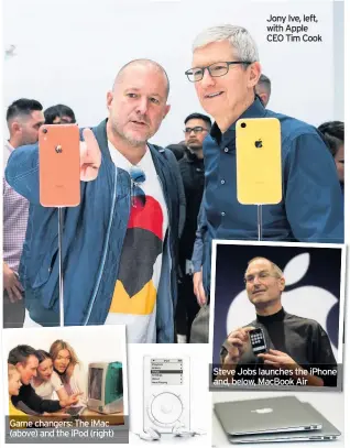  ??  ?? Game changers: The iMac (above) and the iPod (right) Jony Ive, left, with Apple CEO Tim Cook Steve Jobs launches the iPhone and, below, MacBook Air