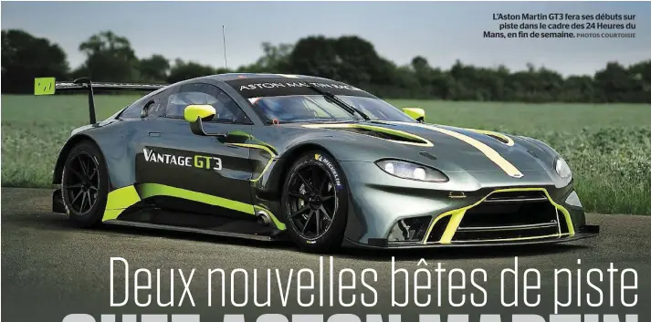  ?? PHOTOS COURTOISIE ?? L’Aston Martin GT3 fera ses débuts sur piste dans le cadre des 24 Heures du Mans, en fin de semaine.