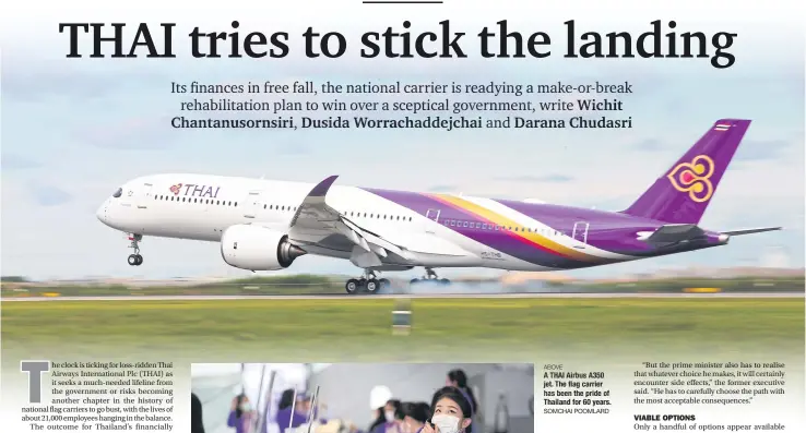  ?? SOMCHAI POOMLARD ?? ABOVE
ATHAI AirbusA350 jet. The flagcarrie­r has been the pride of Thailand for 60 years.